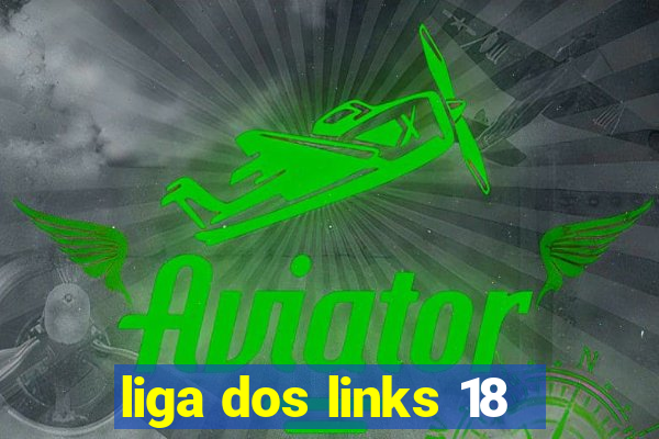 liga dos links 18